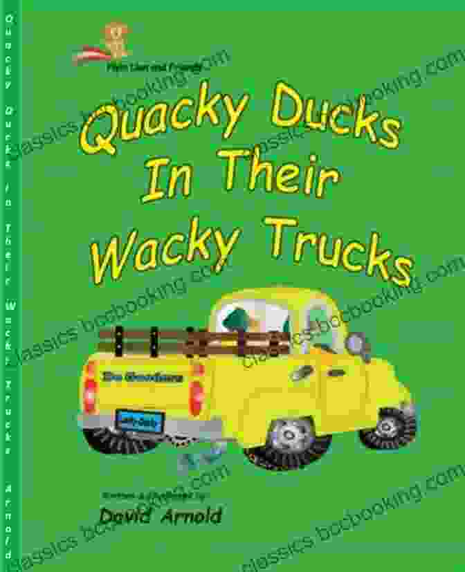 A Colorful Illustration Of Quacky Ducks Driving Their Wacky Trucks, Led By The Flyin Lion. Quacky Ducks In Their Wacky Trucks (Flyin Lion And Friends)