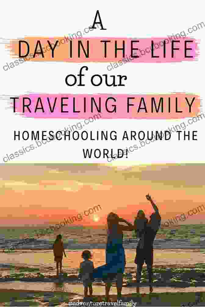 A Family Engaged In Homeschooling While Traveling Choose Life: The Tools Tricks And Hacks Of Long Term Family Travellers Worldschoolers And Digital Nomads