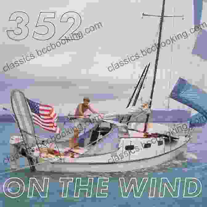 A Photo Of Robin Lee Graham Sailing His Boat Around The World Spirit Of A Dream: A Sailor S Ultimate Journey Around The World Alone
