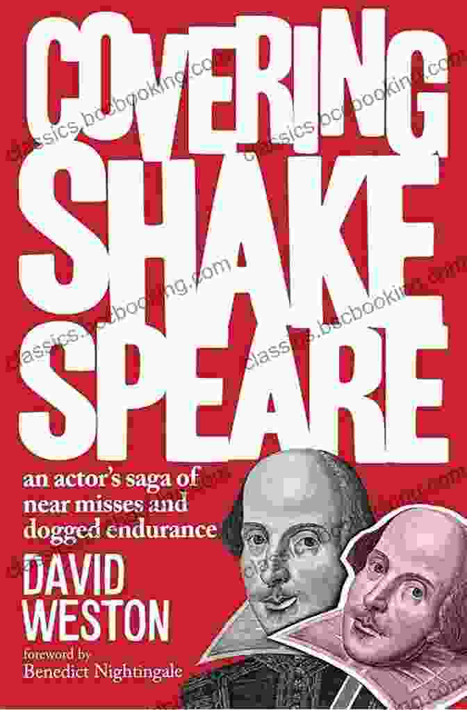 An Actor's Saga Of Near Misses And Dogged Endurance Book Cover Covering Shakespeare: An Actor S Saga Of Near Misses And Dogged Endurance