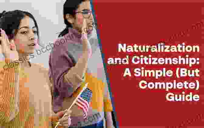 Become Citizen: The Complete Guide To Naturalization Become A U S Citizen