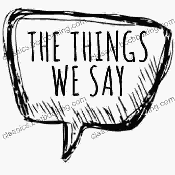 Book Cover: It's Not The Things We Say It S Not The Things We Say