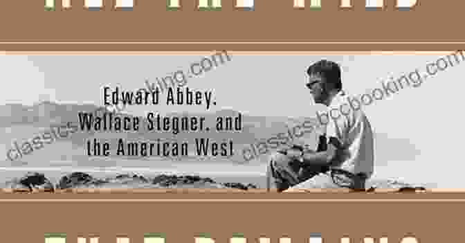 Book Cover Of All The Wild That Remains: Edward Abbey Wallace Stegner And The American West
