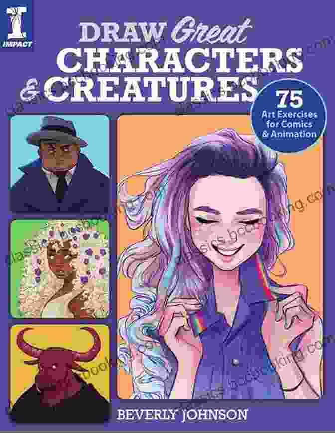 Book Cover Of Draw Great Characters And Creatures, Featuring Colorful And Dynamic Artwork Of A Diverse Range Of Characters And Creatures. Draw Great Characters And Creatures