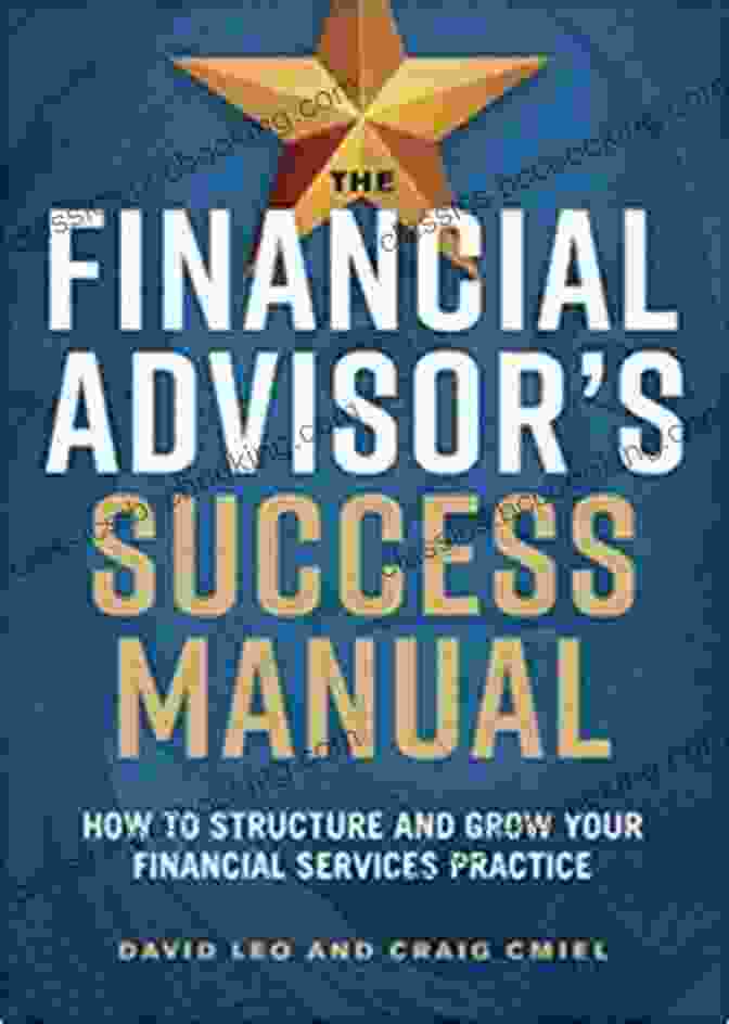 Book Cover Of 'How To Structure And Grow Your Financial Services Practice' The Financial Advisor S Success Manual: How To Structure And Grow Your Financial Services Practice