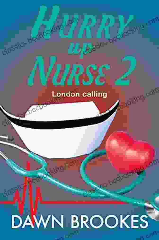Book Cover Of Hurry Up Nurse London Calling, Featuring A Vintage Photo Of A Nurse In A World War II Uniform Hurry Up Nurse 2: London Calling