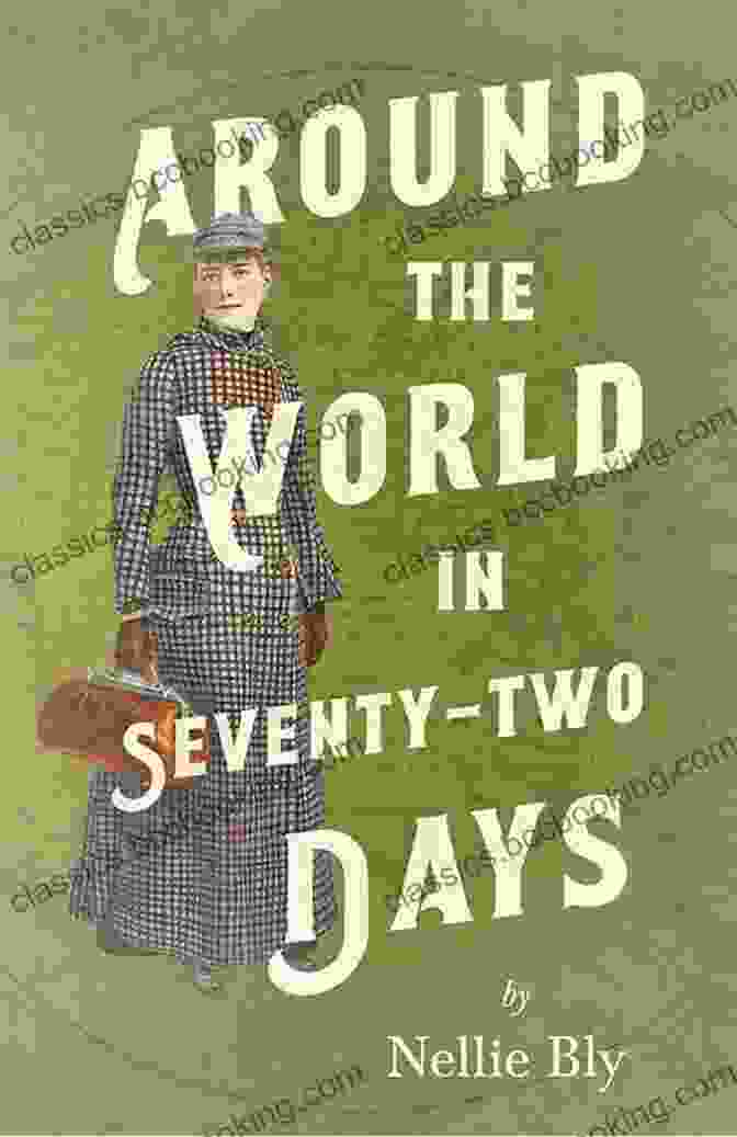 Book Cover Of Nellie Bly S World: Her Complete Reporting 1889 1890