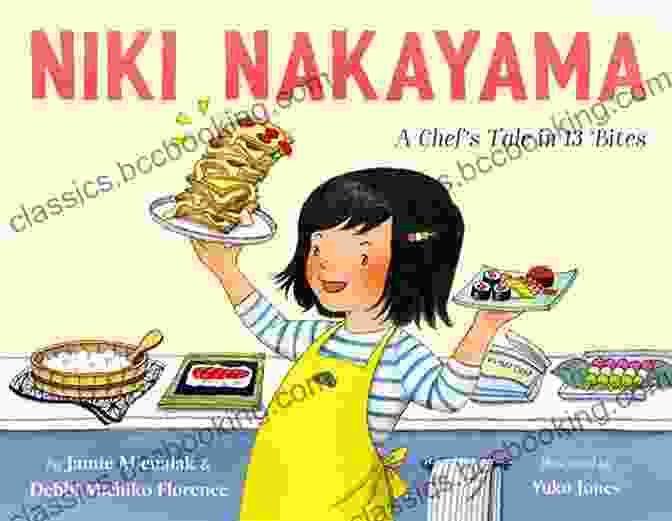 Book Cover Of 'Niki Nakayama: Chef's Tale In 13 Bites' Niki Nakayama: A Chef S Tale In 13 Bites