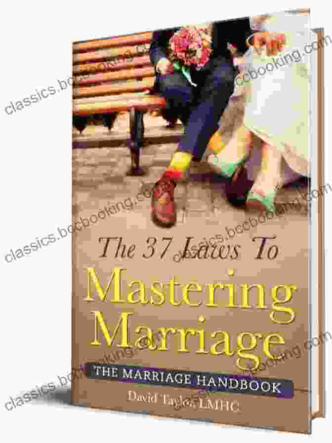 Book Cover Of The 37 Laws To Mastering Marriage The Marriage Handbook The 37 Laws To Mastering Marriage: The Marriage Handbook