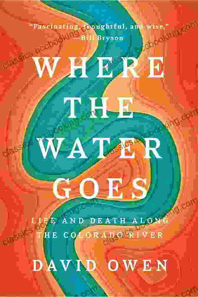 Book Cover Of Where The Water Goes Where The Water Goes: Life And Death Along The Colorado River