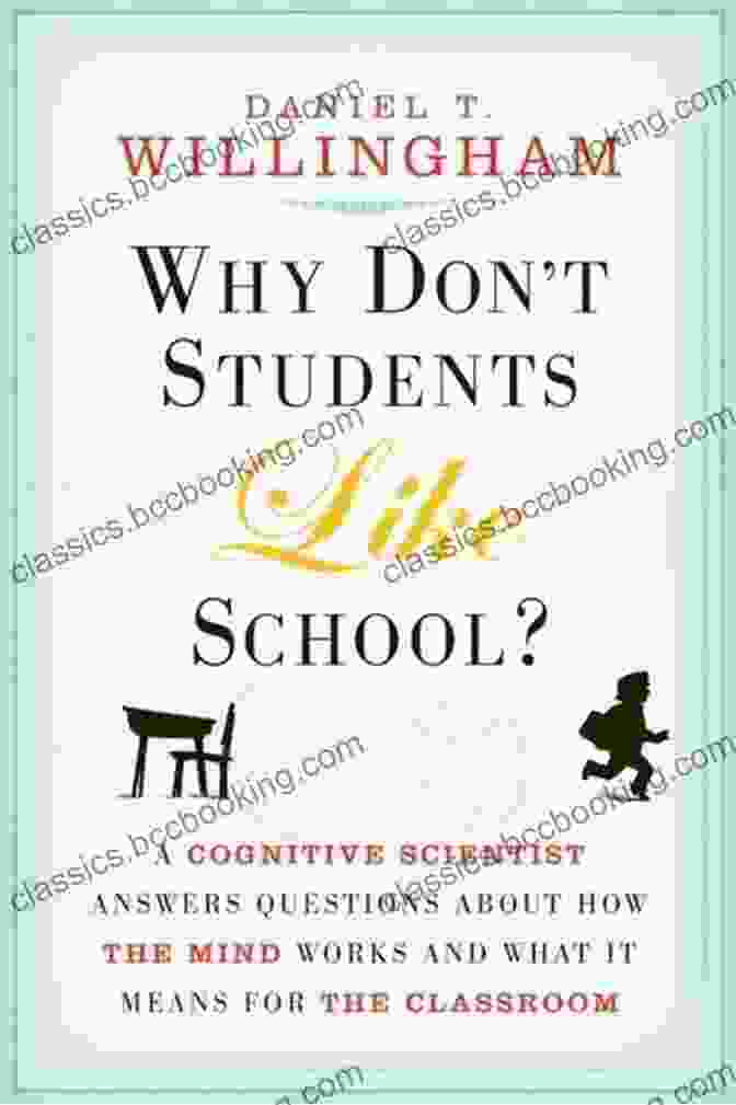 Book Cover Of 'Why Don't Students Like School?' Why Don T Students Like School?: A Cognitive Scientist Answers Questions About How The Mind Works And What It Means For The Classroom