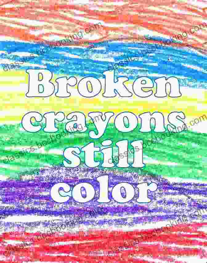 Broken Crayons Still Color Book Cover Featuring A Colorful Array Of Broken Crayons Broken Crayons Still Color Daphne Mack