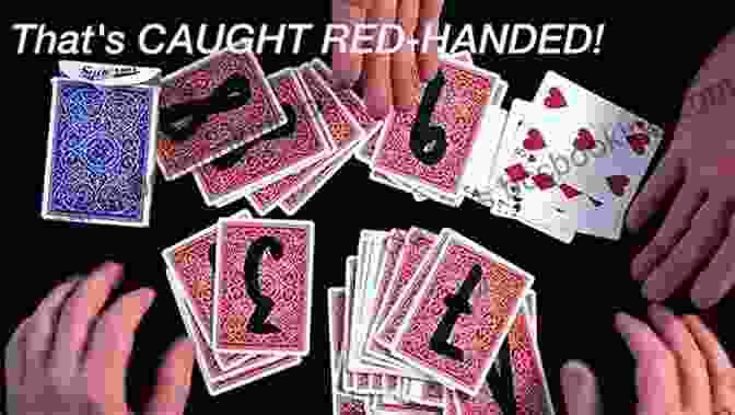Card Tricks Caught Red Handed Unlock The Secrets Of Deception Card Tricks Caught Red Handed