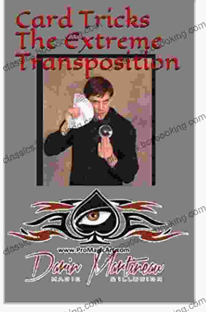 Card Tricks The Extreme Transposition Book Cover Featuring A Magician Performing A Transposition Illusion Card Tricks The Extreme Transposition