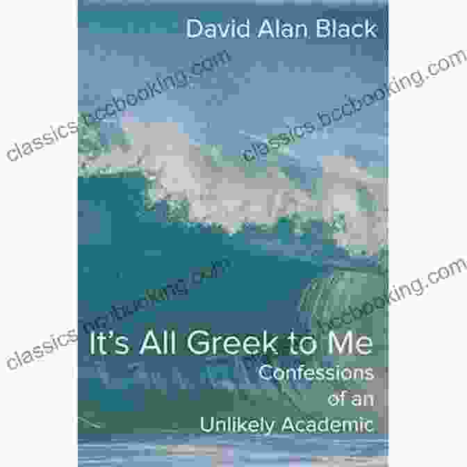 Confessions Of An Unlikely Academic Book Cover It S All Greek To Me: Confessions Of An Unlikely Academic
