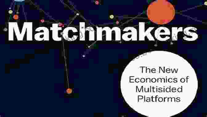 Cover Of Matchmakers: The New Economics Of Multisided Platforms By Cathy O'Neil And Tarun Khanna Matchmakers: The New Economics Of Multisided Platforms