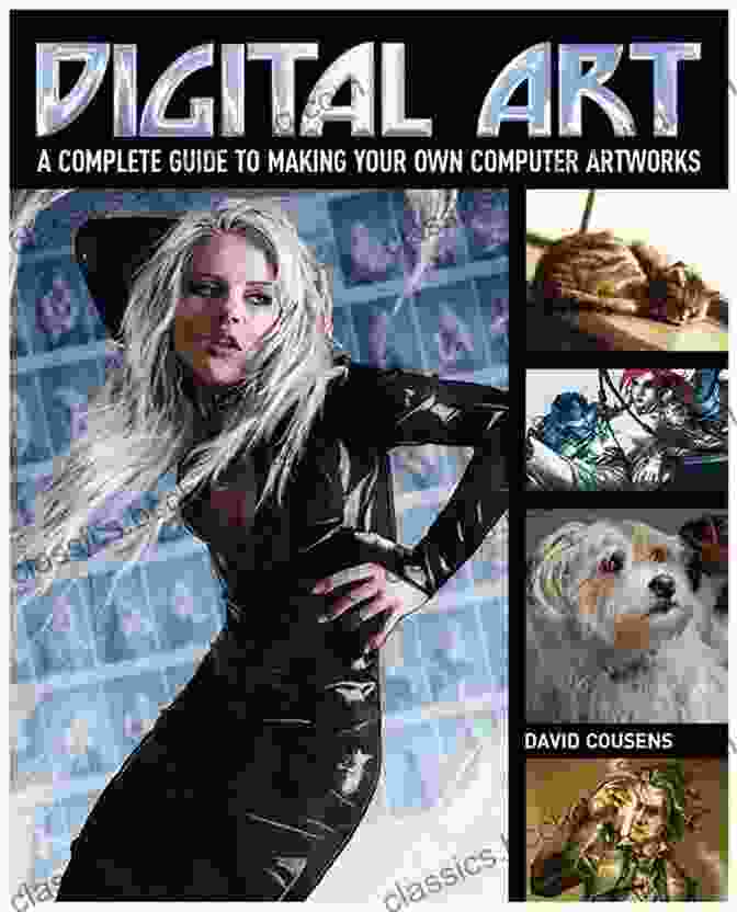 Cover Of The 'Complete Guide To Making Your Own Computer Artworks' Digital Art: A Complete Guide To Making Your Own Computer Artworks