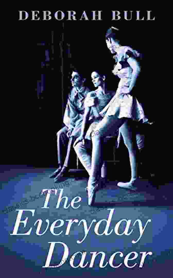 Cover Of 'The Everyday Dancer' By Deborah Bull, Showcasing A Dancer In Motion. The Everyday Dancer Deborah Bull