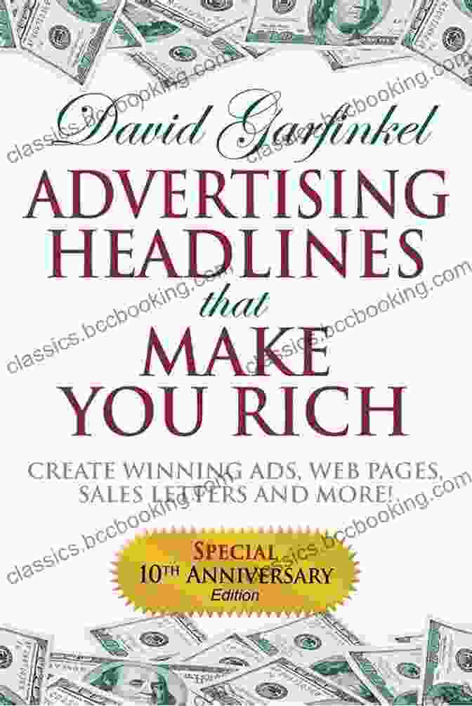 Create Winning Ads, Web Pages, Sales Letters, And More Advertising Headlines That Make You Rich: Create Winning Ads Web Pages Sales Letters And More