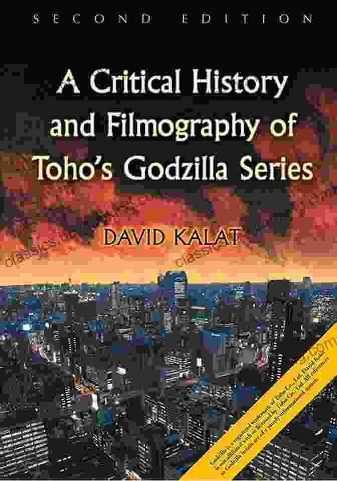 Critical History And Filmography Of Toho Godzilla 2nd Ed. Book Cover A Critical History And Filmography Of Toho S Godzilla 2d Ed