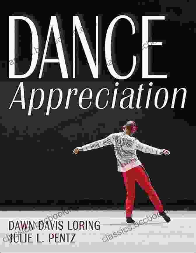 Dance Appreciation By Dawn Loring Book Cover Dance Appreciation Dawn Loring