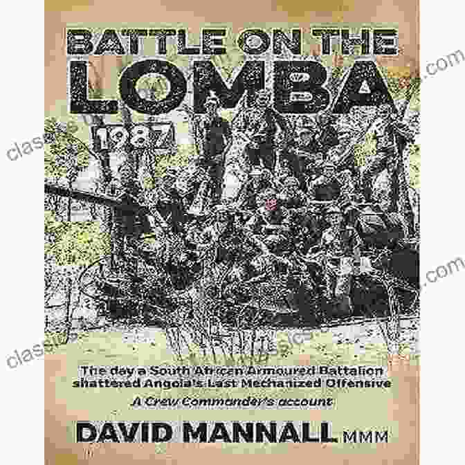 Exhilarating Action: The Battle On The Lomba 1987 Battle On The Lomba 1987: Battle On The Lomba 1987
