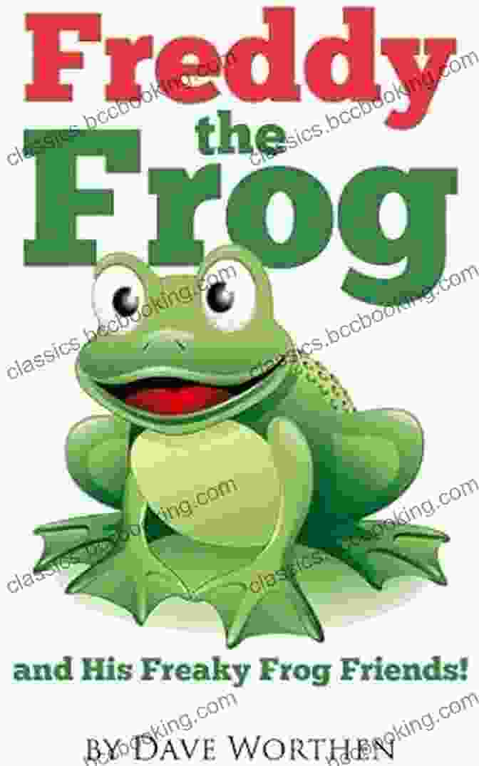 Freddy The Frog And His Freaky Frog Friends Book Cover Freddy The Frog And His Freaky Frog Friends
