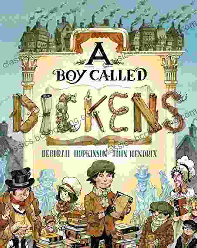 Image Of The Book 'Boy Called Dickens' By Deborah Hopkinson A Boy Called Dickens Deborah Hopkinson