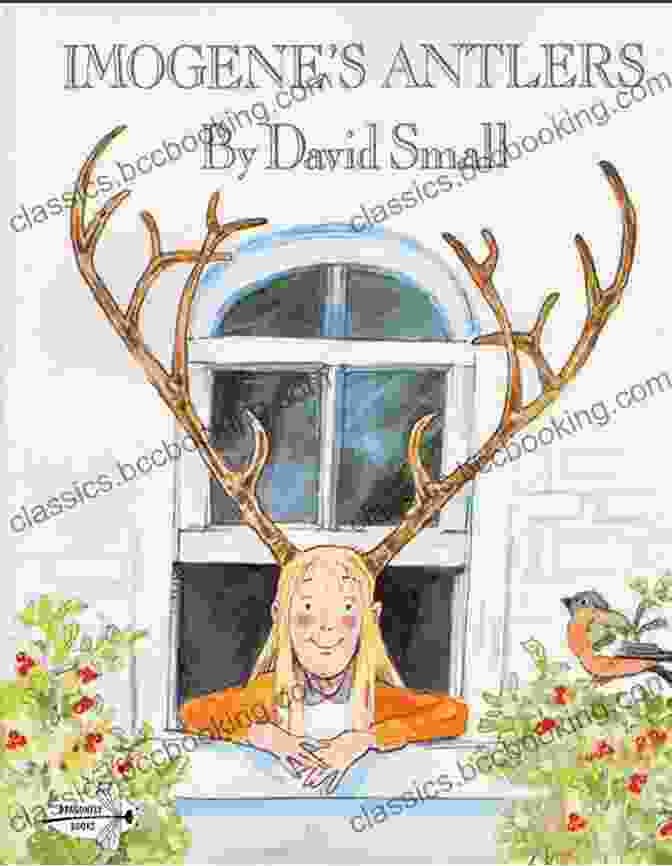 Imogene Antlers Book Cover Featuring A Young Girl With Antlers Imogene S Antlers David Small