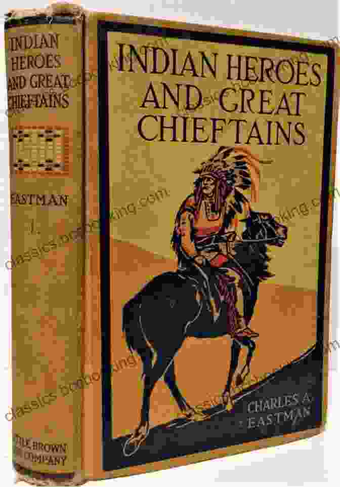 Indian Heroes And Great Chieftains Book Cover Indian Heroes And Great Chieftains