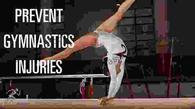 Injury Prevention In Gymnastics: Protecting Your Passion The Science Of Gymnastics: Advanced Concepts