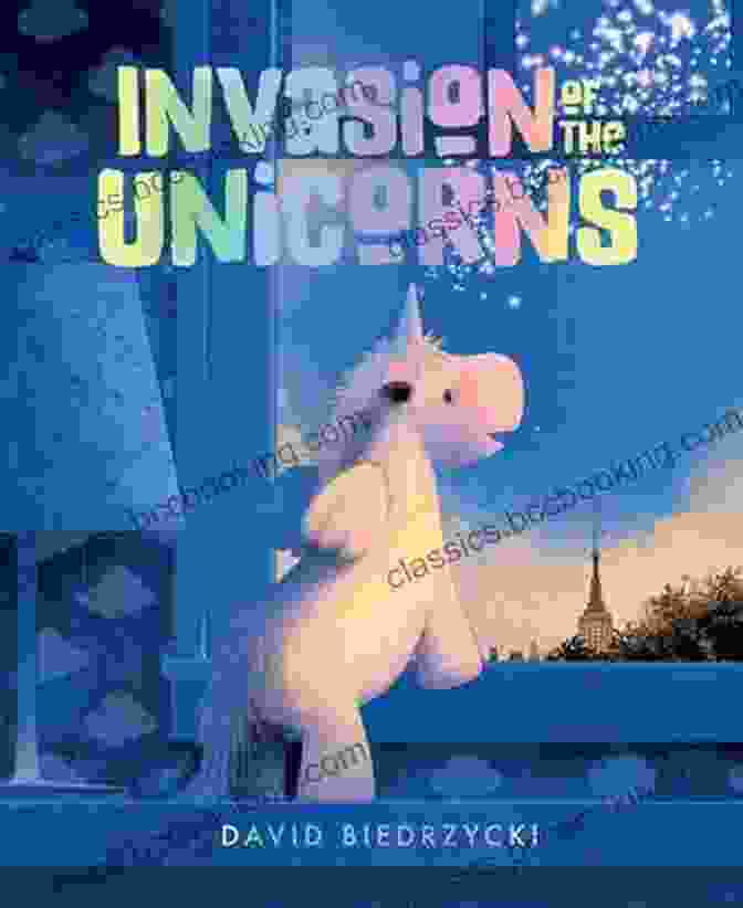 Invasion Of The Unicorns Book Cover Invasion Of The Unicorns David Biedrzycki