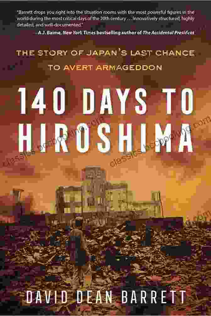 Japan's International Cooperation 140 Days To Hiroshima: The Story Of Japan S Last Chance To Avert Armageddon