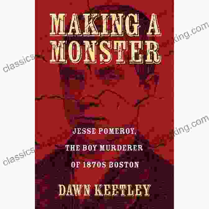 Jesse Pomeroy, The Boy Murderer Of 1870s Boston. Making A Monster: Jesse Pomeroy The Boy Murderer Of 1870s Boston