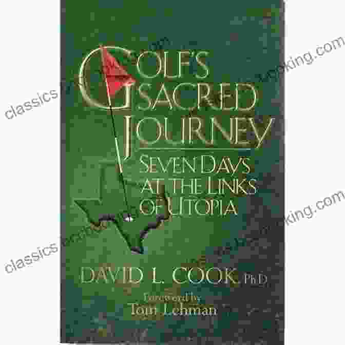 John Teeing Off At The Links Of Utopia Golf S Sacred Journey: Seven Days At The Links Of Utopia