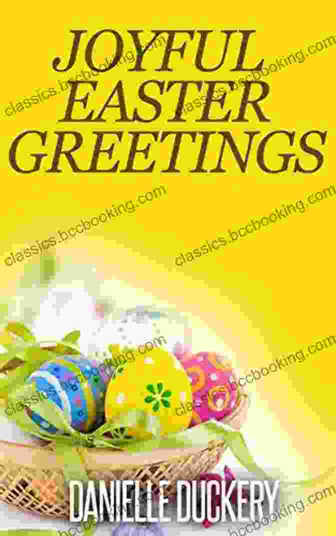 Joyful Easter Greetings Book Cover By Danielle Duckery Joyful Easter Greetings Danielle Duckery