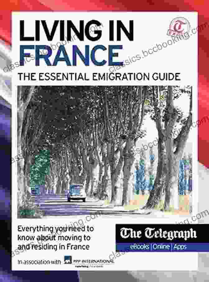 Living In France The Essential Emigration Guide Living In France The Essential Emigration Guide