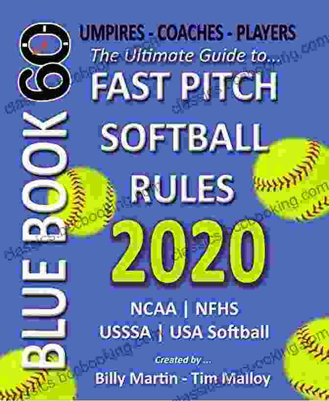 NCAA Softball Rules 2024 BlueBook 60 The Ultimate Guide To Fastpitch Softball Rules: Featuring NCAA NFHS USSSA And USA Softball Rule Sets