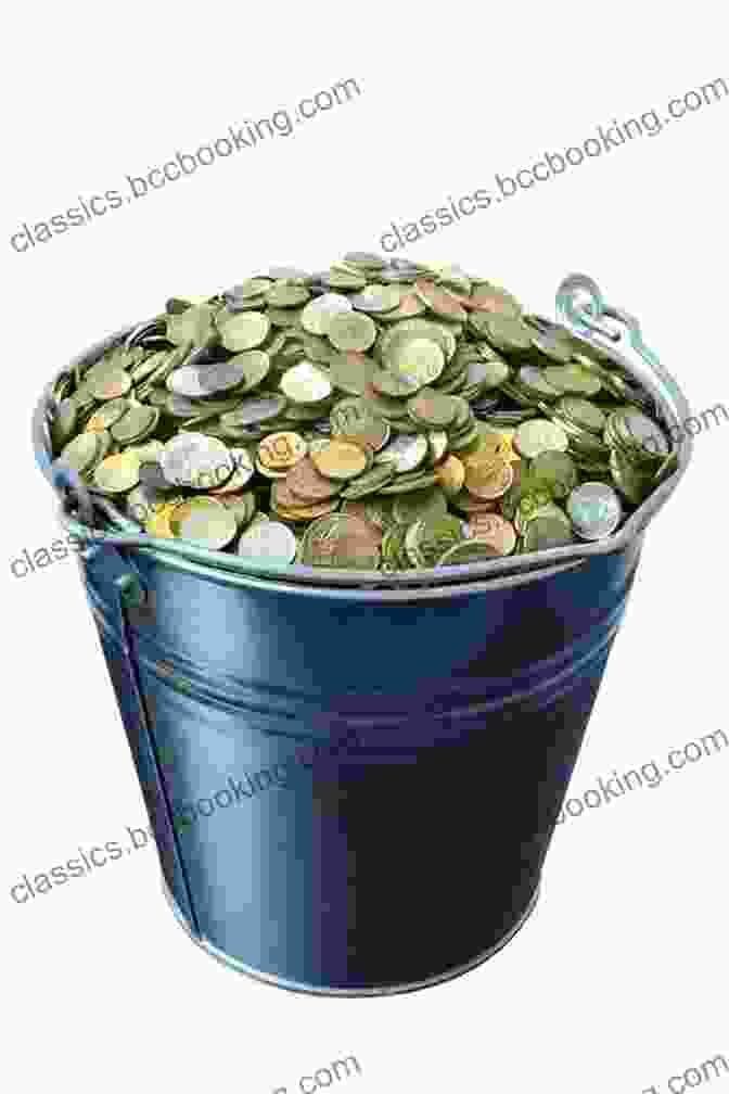 Short Term Bucket With Coins And Bills The Currency Of Time: A Three Bucket Approach To Live Now And Retire While You Work