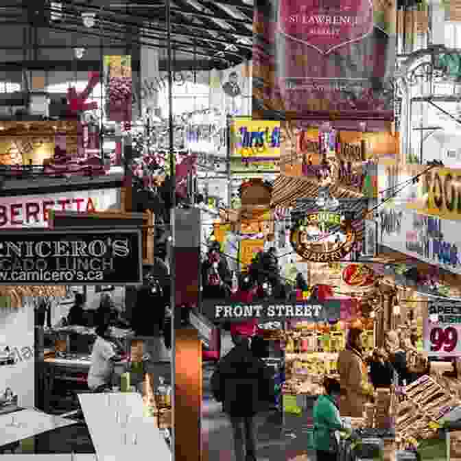 St. Lawrence Market, A Bustling Public Market, Offers A Vibrant Culinary And Cultural Experience. Toronto: 10 Must Visit Locations Dean Koontz