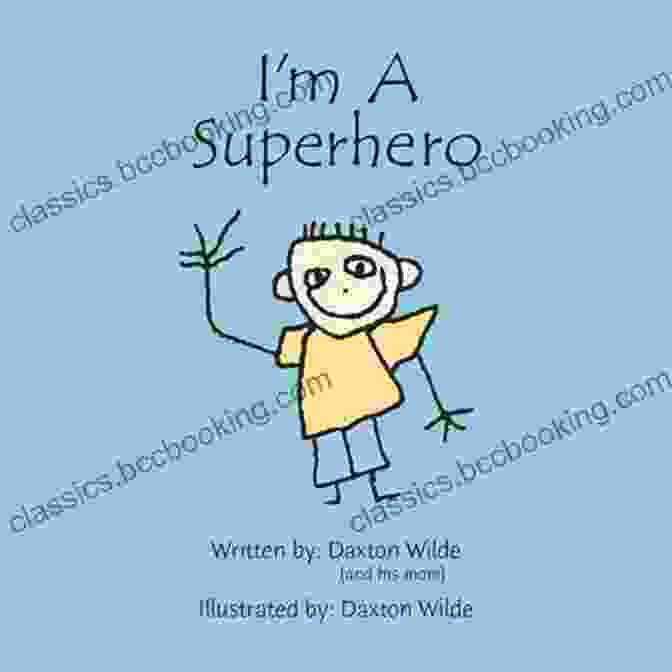 Superhero Daxton Wilde Book Cover I M A Superhero Daxton Wilde