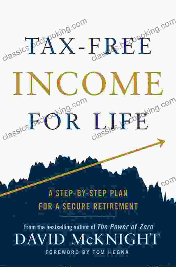 Tax Free Income For Life Book Cover Tax Free Income For Life: A Step By Step Plan For A Secure Retirement