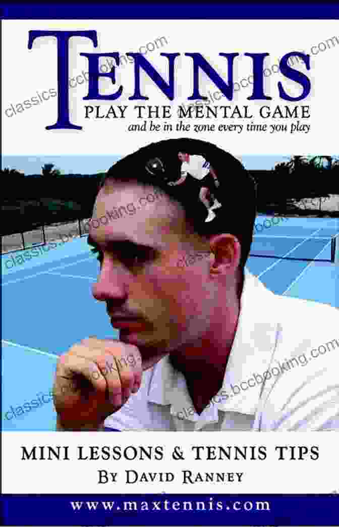 Tennis Play The Mental Game Tennis: Play The Mental Game
