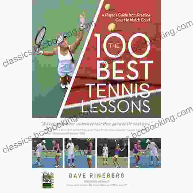 The 100 Best Tennis Lessons Book Cover The 100 Best Tennis Lessons: A Player S Guide From Practice Court To The Match Court