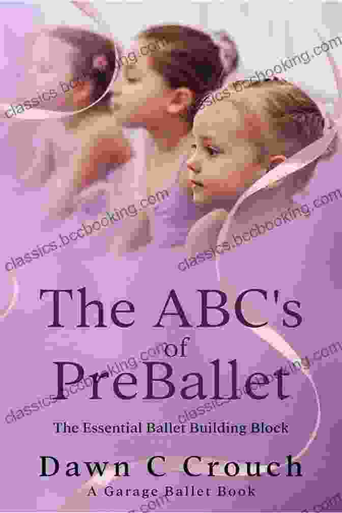 The ABC Of Preballet Book Cover The ABC S Of PreBallet: The Essential Ballet Building Block (Garage Ballet 3)