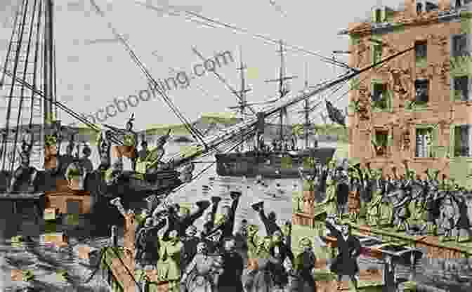 The Boston Tea Party, A Pivotal Moment In The American Revolution Simple History: The American Revolution