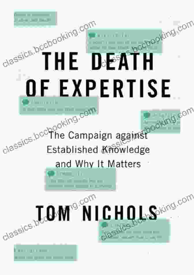 The Campaign Against Established Knowledge And Why It Matters By Jonathan Rauch The Death Of Expertise: The Campaign Against Established Knowledge And Why It Matters