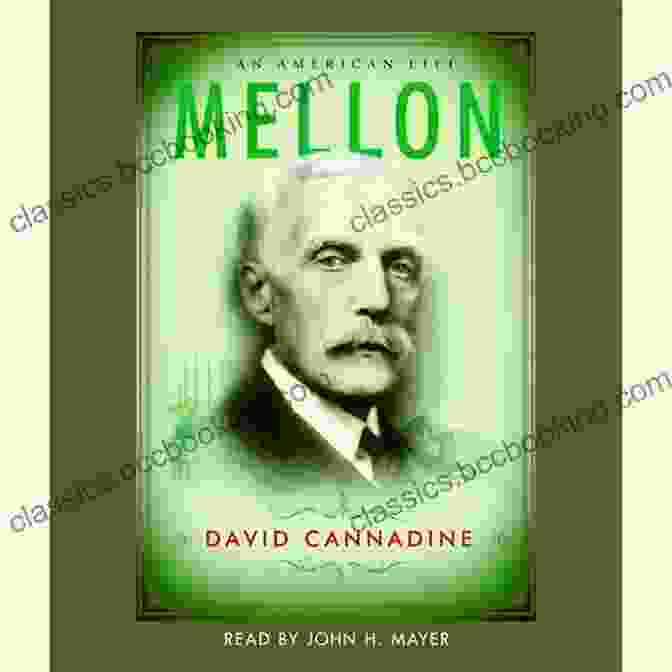 The Cover Of 'Mellon' By David Cannadine, Featuring An Oil Portrait Of Andrew Mellon Mellon David Cannadine