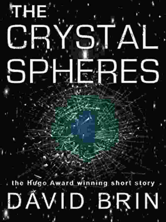The Crystal Spheres The Best Of David Brin