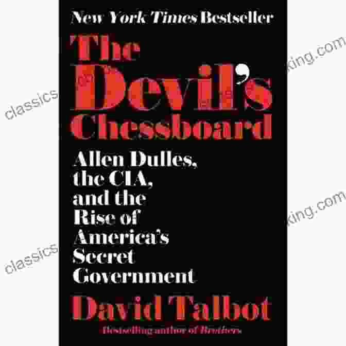The Devil's Chessboard Book Cover The Devil S Chessboard: Allen Dulles The CIA And The Rise Of America S Secret Government